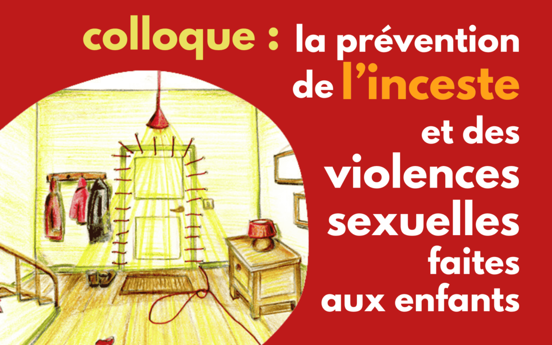 Colloque : la prévention de l’inceste et des violences sexuelles faites aux enfants